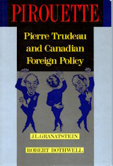 Pirouette: Pierre Trudeau and Canadian Foreign Policy (Canada in World Affairs)