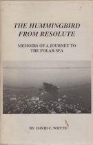 The hummingbird from Resolute : memoirs of a journey to the Polar Sea