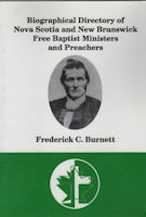 Biographical Directory of Nova Scotia and New Brunswick Free Baptist Ministers and Preachers
