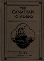 The Canadian Readers. Book 1, Maritime Edition; Authorized for use in the Elementary Schools of New Brunswick