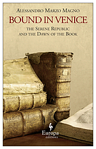Bound in Venice: The Serene Republic and the Dawn of the Book