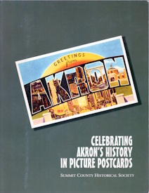 Greetings from Akron: Celebrating Akrons History in Picture Postcards