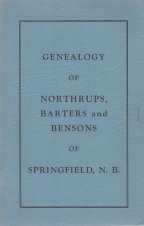 Genealogy of Northrups, Barters, and Bensons of Springfield, N.B.