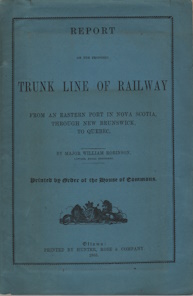 Report on the proposed trunk line of railway from an eastern port in Nova Scotia, through New Brunswick, to Quebec