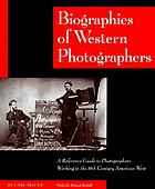 Biographies of western photographers : a reference guide to photographers working in the 19th century American West: signed presentation copy