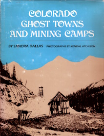 Colorado Ghost Towns and Mining Camps