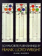 50 Favorite Furnishings by Frank Lloyd Wright