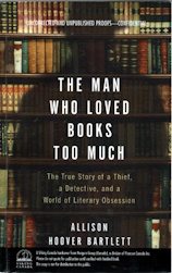 The Man Who Loved Books Too Much: The True Story Of A Thief, A Detective And A World Of Literary Obsession