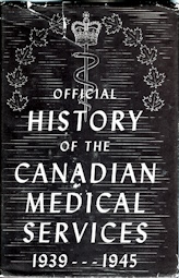 Official history of the Canadian medical services 1939-1945. Volume one, : Organization and campaigns