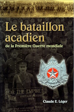 Le bataillon acadien de la Premiere Guerre mondiale