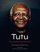 Tutu: The Authorised Portrait of Desmond Tutu, with a foreword by His Holiness the Dalai Lama; Association copy.