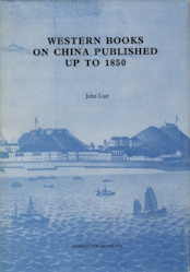 Western books on China published up to 1850 in the Library of the School of Oriental and African Studies, University of London : a descriptive catalogue