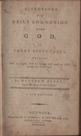 Directions for daily communion with God. In three discourses, shewing how to begin, how to spend, and how to close every day with God .