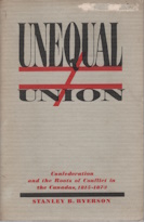Unequal union : confederation and the roots of conflict in the Canadas, 1815-1873