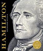 Alexander Hamilton: The Illustrated Biography, with frameable map