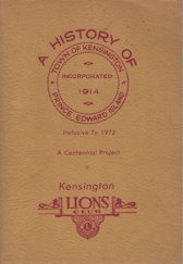 The history of Kensington : it includes the story of the town of Kensington up to and including centennial year 1973