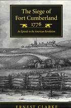 THE SIEGE OF FORT CUMBERLAND 1776 : an episode in the American Revolution