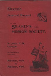 Eleventh Annual Report of the Seamen's Mission Society, St. John N.B.,Feb, 1904 to Feb, 05, 1904
