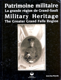 Patrimoine militaire : la grande Region de Grand-Sault Military heritage : the greater Grand Falls region