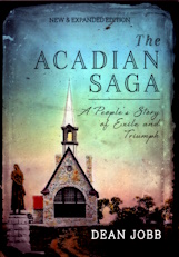 The Acadian Saga: A People's Story of Exile and Triumph; New & expanded edition. Revised edition