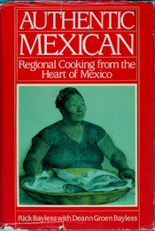 Authentic Mexican: Regional Cooking from the Heart of Mexico, 1st edition