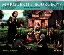 Marguerite Bourgeoys: brave beginnings