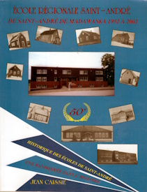 L'ecole regionale Saint-Andre de Saint-Andre de Madawaska : 1952-2002: une randonnee dans l'histoire