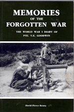 Memories of the forgotten war: The World War I diary of V. E. Goodwin; signed copy