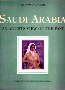 Saudi Arabia An Artist's View of the Past; signed copy