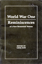 WORLD WAR ONE - Reminiscences of a New Brunswick Veteran