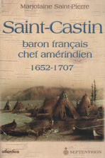 Saint-Castin : baron francais, chef amerindien, [1652-1707] (French Edition)
