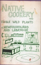 Native cookery and edible wild plants of Newfoundland and Labrador