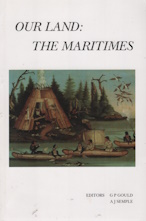 Our land : the Maritimes : the basis of the Indian claim in the Maritime provinces of Canada