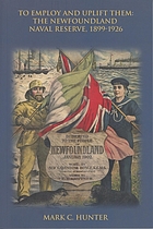 To Employ and Uplift Them: The Newfoundland Naval Reserve, 1899-1926 (Social and Economic Studies)
