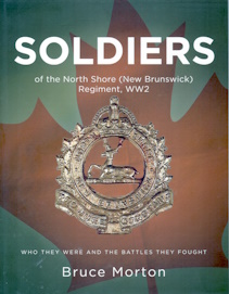 SOLDIERS of the North Shore (New Brunswick) Regiment, WW2: Who They Were and the Battles They Fought