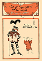 Adventure of Gremlin; drawings by Edward Gorey