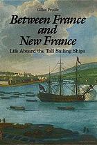 Between France and New France: Life Aboard the Tall Sailing Ships
