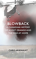Blowback: A Canadian History of Agent Orange and the War at Home;signed copy