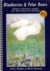 Blueberries and Polar Bears: Webber's Northern Lodges : Our Most Requested Recipes