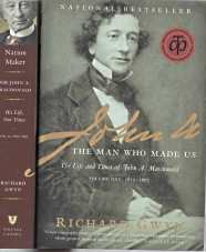 JOHN A. : the man who made us : the life and times of John A. Macdonald, Together with ; NATION MAKER : Sir John A. Macdonald : his life, our times. Volume two, 1867-1891,
