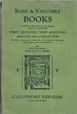RARE AND VALUABLE BOOKS : covering practically the entire field of collecting, First Editions, Fine Bindings, Association and Autograph Copies, with a Selected List of Autograph Letters Documents and Manuscripts.