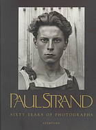 PAUL STRAND: sixty years of photographs : excerpts from correspondence, interviews, and other Documents