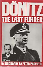 Image for DONITZ THE LAST FUHRER : portrait of a Nazi war Leader DONITZ THE LAST FUHRER : portrait of a Nazi war Leader