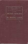 The world's championship chess match played at Havana between Jose Raul Capablanca and Dr. Emanuel Lasker : with an introduction, the scores of all the games annotated by the champion, together with statistical matter and the biographies of the two Master