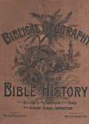 MANUAL OF BIBLICAL GEOGRAPHY : a text-book on Bible History