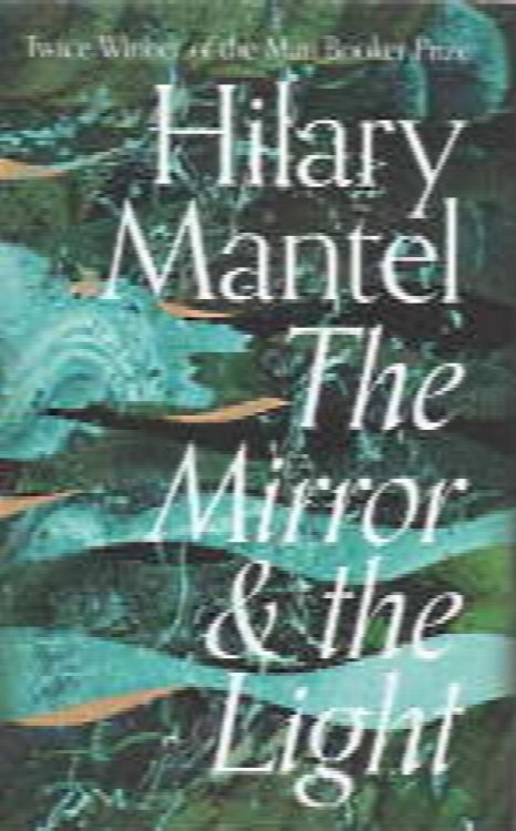 THE MIRROR & THE LIGHT