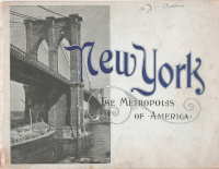 NEW YORK: The Metropolis of America. Souvenir Album