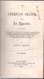 The American orator : with an appendix containing the Declaration of Independence, with the fac-similes of the autographs of the signers ; the Constitution of the United States ; Washington's Farewell Address ; and fac-similes of the Autographs.