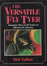 THE VERSATILE FLY TYER; Innovative Ways to Tie Scores of Effective Fly Patterns