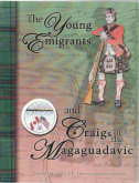 The young emigrants : Craigs of the Magaguadavic : a story of the 84th Regiment, Royal Highland Emigrants, Craig family history and the settlement of the Magaguadavic River area of New Brunswick